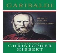 Christopher Hibbert Garibaldi: Hero of Italian Unification Paperback Book Christopher Hibbert Multicolor