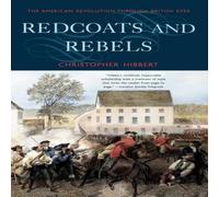 Christopher Hibbert Redcoats & Rebels: The American Revolution Through British Eyes Christopher Hibbert Multicolor