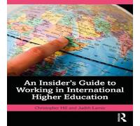 Christopher Hill An Insider's Guide to Working in International Higher Education Christopher Hill Multicolor