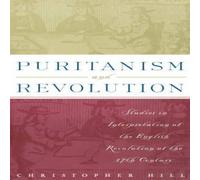 Christopher Hill Puritanism & Revolution: Studies in Interpretation of the Christopher Hill Multicolor