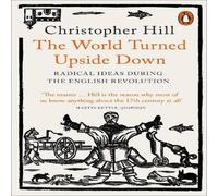 Christopher Hill The World Turned Upside Down : Radical Ideas During the English Christopher Hill Multicolor