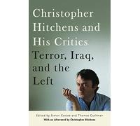 Christopher Hitchens and His Critics: Terror, Iraq, and the Left