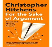 Christopher Hitchens For the Sake of Argument Paperback Book Christopher Hitchens Multicolor