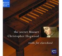 Christopher Hogwood - The Secret Mozart
