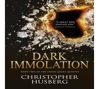 Christopher Husberg Dark Immolation: Book Two of the Chaos Queen Quintet Paperback Christopher Husberg Multicolor