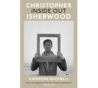 Christopher Isherwood Inside Out