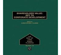 Christopher J. Clarke Shareholder Value: Key to Corporate Development Hardback Book Christopher J. Clarke Multicolor