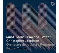 Christopher Jacobson; Orchestre De La Suisse Romande; Kazuki Yamada - Saint-Saëns; Poulenc; Widor
