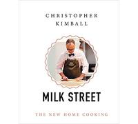 Christopher Kimball's Milk Street: The New Home Cooking