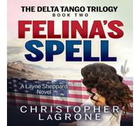 Christopher LaGrone Felina's Spell : A Layne Sheppard Novel - Book Two Paperback Christopher LaGrone Multicolor