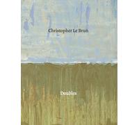 Christopher Le Brun: Doubles