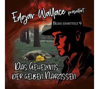Edgar Wallace - Bliss Ermittelt - Folge 09 - das Geheimnis der Gelben Narzissen