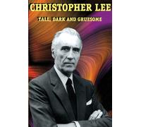 Christopher Lee : Tall, Dark and Gruesome