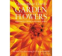 Christopher Lloyd's Garden Flowers: Perennials, Bulbs, Grasses, Ferns