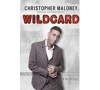 Christopher Maloney: Wildcard: Official Autobiography