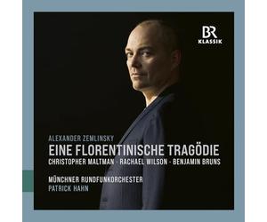 Christopher Maltman; Rachael Wilson; Benjamin Bruns; Munchner Rundfunkorchester; Patrick Hahn - Alexander Zemlinsky: A Florentine Tragedy