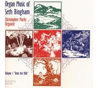 Christopher Marks - Organ Music of Seth Bingham, Vol. 1