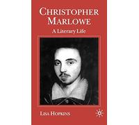 Christopher Marlowe: A Literary Life