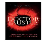 Christopher Marlowe Doctor Faustus - Original 1604 Version & Revised 1616 Version Christopher Marlowe Multicolor