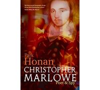 Christopher Marlowe: Poet and Spy - Paperback NEW Honan, Park 16 Aug 2007