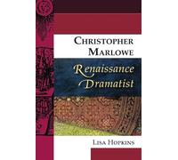 Christopher Marlowe, Renaissance Dramatist (Renaissance Dramatists) (Renaissance Dramas and Dramatists)