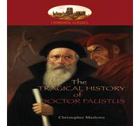 Christopher Marlowe The Tragical History of Doctor Faustus: With introduction by Christopher Marlowe Multicolor