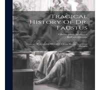 Christopher Marlowe Tragical History Of Dr. Faustus: Greene: Honourable History Of Christopher Marlowe Multicolor