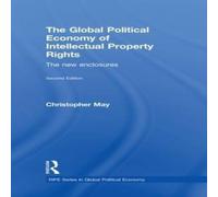 Christopher May The Global Political Economy of Intellectual Property Rights, 2nd in White Christopher May White