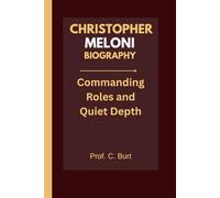 CHRISTOPHER MELONI BIOGRAPHY: Commanding Roles and Quiet Depth