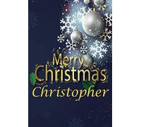 Christopher: Merry Christmas personalized notebook journal: Christmas personalized Notebook | 100 Ruled Journal Pages 6x9 Inches Notebook With Soft ... Take Note, Composition Writing, Story Writing
