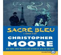 Christopher Moore Sacre Bleu LP Paperback Book Christopher Moore Multicolor
