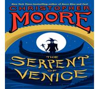 Christopher Moore Serpent of Venice, The N/A Book Christopher Moore Multicolor