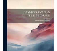 Christopher Morley Songs for a Little House Paperback Book Christopher Morley Multicolor