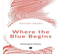 Christopher Morley WHERE THE BLUE BEGINS Paperback Book Christopher Morley Multicolor