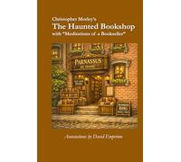 Christopher Morley's The Haunted Bookshop: annotated by David Emprimo (Leopold Masterworks)