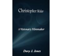 Christopher Nolan: A Visionary Filmmaker