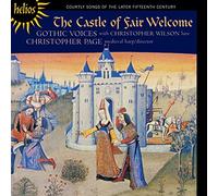 Christopher Page: Gothic Voices - The Castle of Fair Welcome - Courtly songs of the later fifteenth century