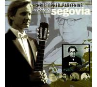Christopher Parkening - Celebrating Segovia