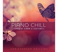 CHRISTOPHER PHILLIPS - Piano Chill: Songs Of Simon & Garfunkel