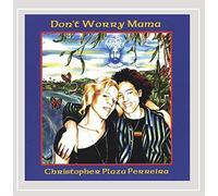 Christopher Plaza Perreira - Don't Worry Mama