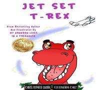 Christopher Quirk Jet Set T-Rex: The Tale of a Travelling Dinosaur Paperback Book Christopher Quirk Multicolor