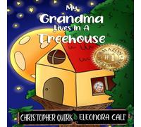 Christopher Quirk My Grandma Lives In A Treehouse: A Nutty Granny Book Paperback Christopher Quirk Multicolor