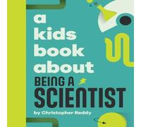 Christopher Reddy A Kids Book About Being A Scientist Hardback Christopher Reddy Multicolor