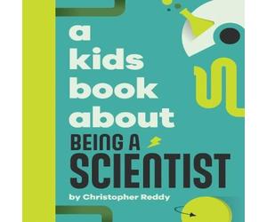 Christopher Reddy A Kids Book About Being A Scientist Hardback Christopher Reddy Multicolor