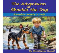 Christopher Russell The Adventures of Shoobin the Dog: Shoobin meets a cat Paperback Book Christopher Russell Multicolor