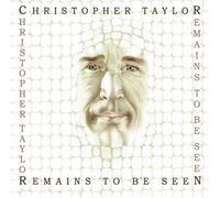 Christopher Taylor - Remains To Be Seen