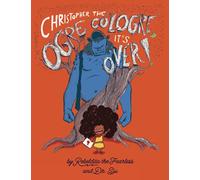Christopher the Ogre Cologre, It's Over!: The Real History of Christopher Columbus by Rebeldita the Fearless and Dr. Siu (Rebeldita the Fearless | Rebeldita la Alegre by Dr. Siu)