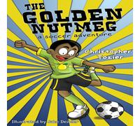 Christopher Tozier The Golden Nutmeg: A Soccer Adventure N/A Book Christopher Tozier Multicolor