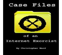 Christopher Ward Case Files of an Internet Exorcist Paperback Book Christopher Ward Multicolor