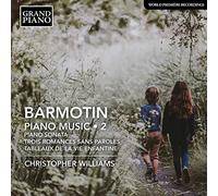 Christopher Williams - Semyon Alexeyevich Barmotin: Piano Music Vol. 2 - Piano Sonata in G flat major, Trois Romances Sans Paroles, Tableaux de